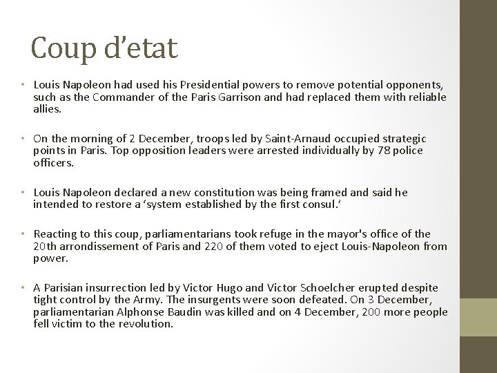 Coup d’etat • Louis Napoleon had used his Presidential powers to remove potential opponents,