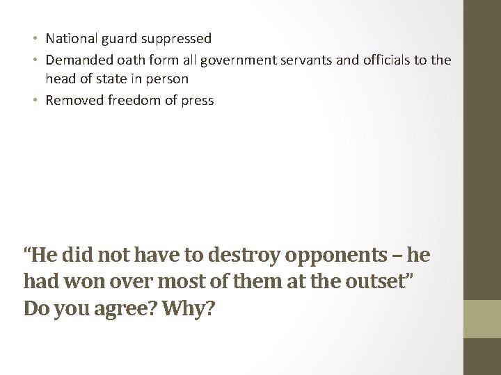  • National guard suppressed • Demanded oath form all government servants and officials