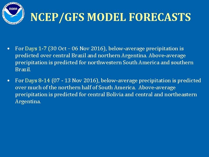 NCEP/GFS MODEL FORECASTS • For Days 1 -7 (30 Oct – 06 Nov 2016),