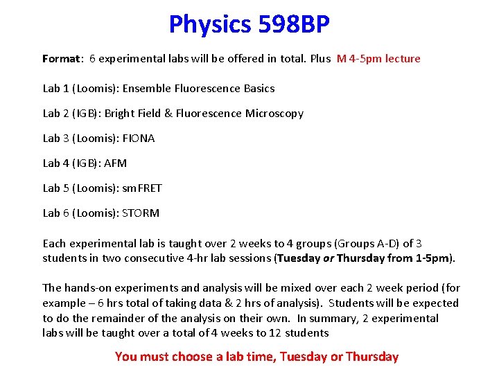 Physics 598 BP Format: 6 experimental labs will be offered in total. Plus M