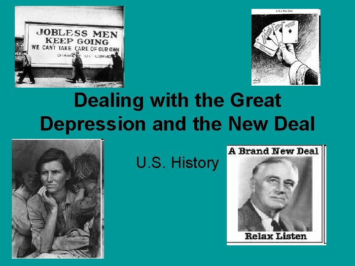 Dealing with the Great Depression and the New Deal U. S. History 