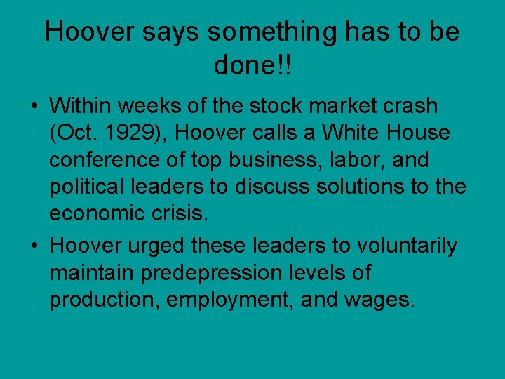 Hoover says something has to be done!! • Within weeks of the stock market