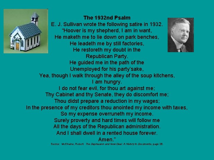 The 1932 nd Psalm E. J. Sullivan wrote the following satire in 1932. “Hoover