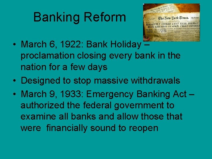 Banking Reform • March 6, 1922: Bank Holiday – proclamation closing every bank in