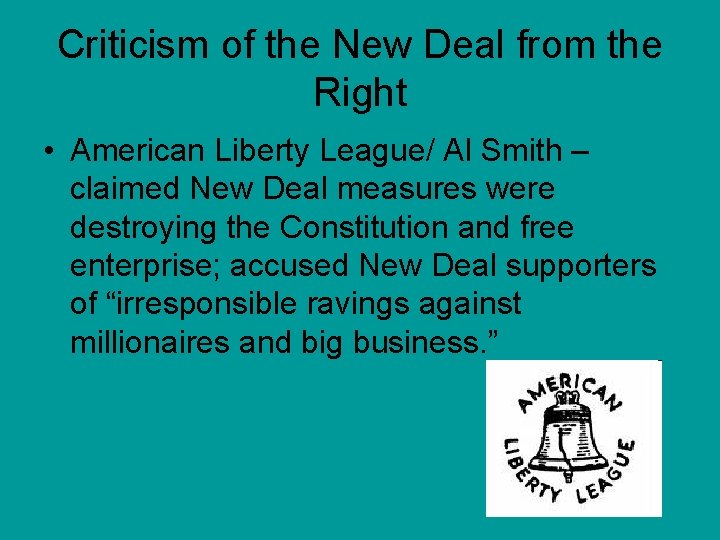 Criticism of the New Deal from the Right • American Liberty League/ Al Smith