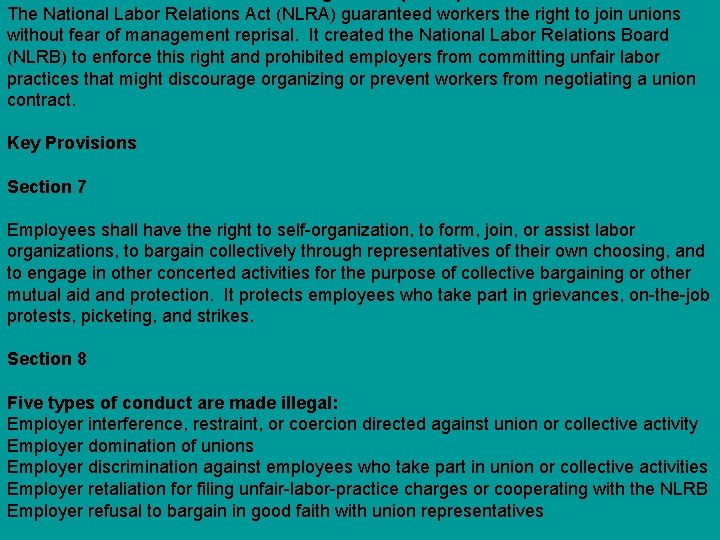 The National Labor Relations Act (NLRA) guaranteed workers the right to join unions without