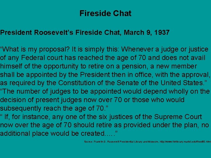Fireside Chat President Roosevelt’s Fireside Chat, March 9, 1937 “What is my proposal? It