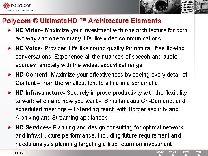 Polycom ® Ultimate. HD ™ Architecture Elements HD Video- Maximize your investment with one