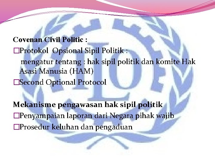 Covenan Civil Politic : �Protokol Opsional Sipil Politik : mengatur tentang : hak sipil