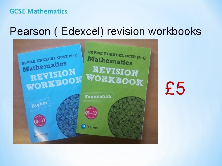 GCSE Mathematics Pearson ( Edexcel) revision workbooks £ 5 