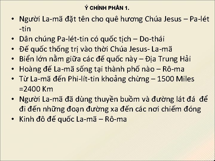 Ý CHÍNH PHẦN 1. • Người La-mã đặt tên cho quê hương Chúa Jesus