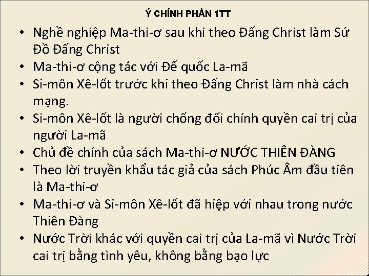Ý CHÍNH PHẦN 1 TT • Nghề nghiệp Ma-thi-ơ sau khi theo Đấng Christ