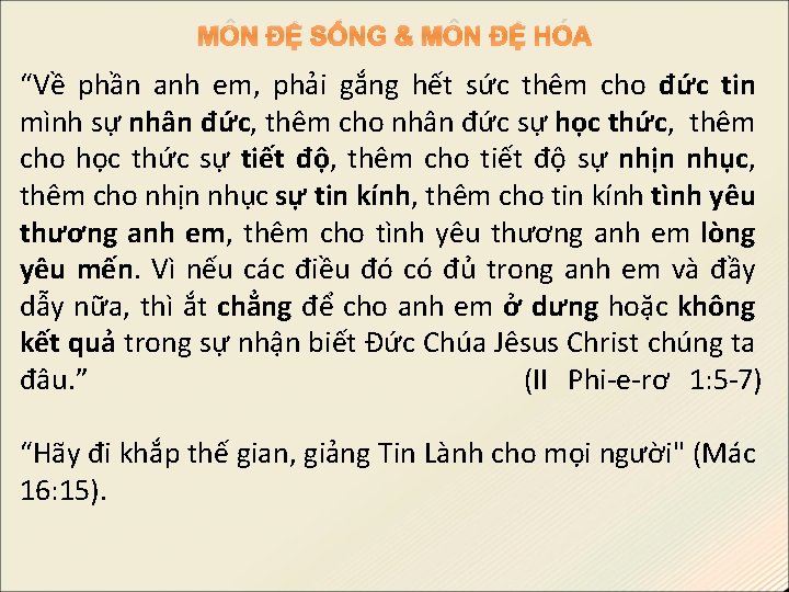 MÔN ĐỆ SỐNG & MÔN ĐỆ HÓA “Về phần anh em, phải gắng hết