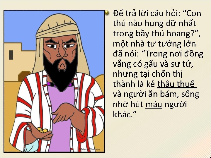 Để trả lời câu hỏi: “Con thú nào hung dữ nhất trong bầy thú