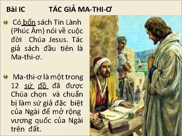 Bài IC TÁC GIẢ MA-THI-Ơ Có bốn sách Tin Lành (Phúc m) nói về