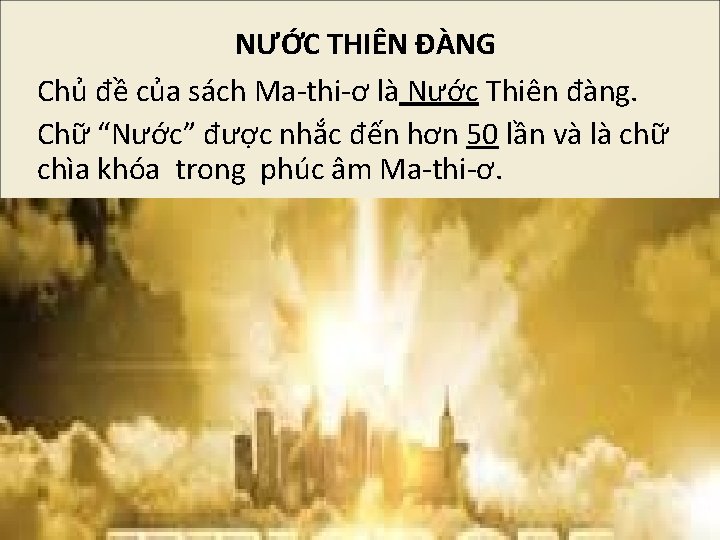 NƯỚC THIÊN ĐÀNG Chủ đề của sách Ma-thi-ơ là Nước Thiên đàng. Chữ “Nước”