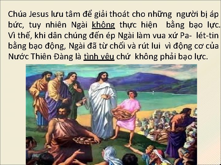 Chúa Jesus lưu tâm để giải thoát cho những người bị áp bức, tuy