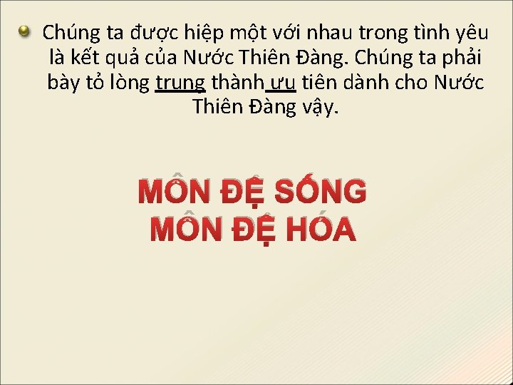 Chúng ta được hiệp một với nhau trong tình yêu là kết quả của