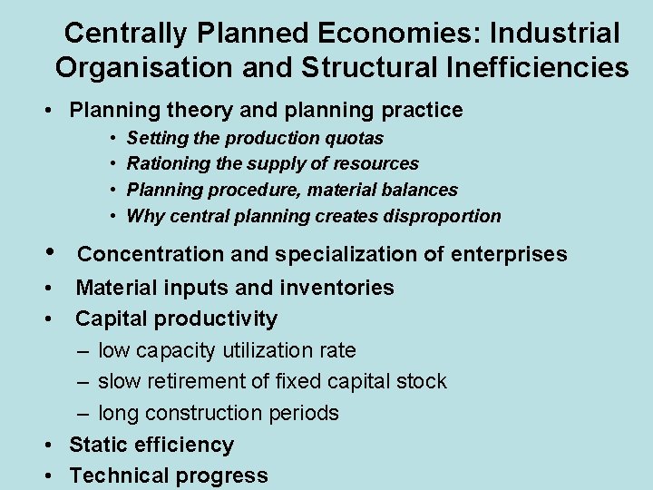 Centrally Planned Economies: Industrial Organisation and Structural Inefficiencies • Planning theory and planning practice