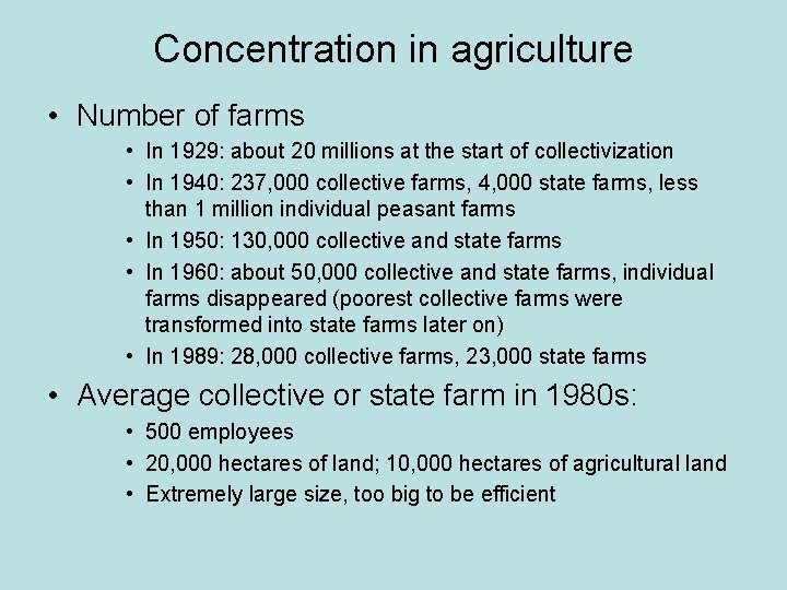 Concentration in agriculture • Number of farms • In 1929: about 20 millions at