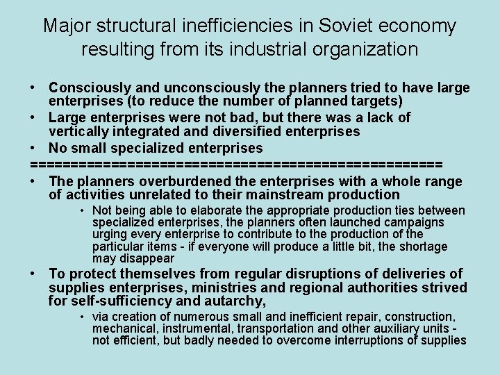 Major structural inefficiencies in Soviet economy resulting from its industrial organization • Consciously and