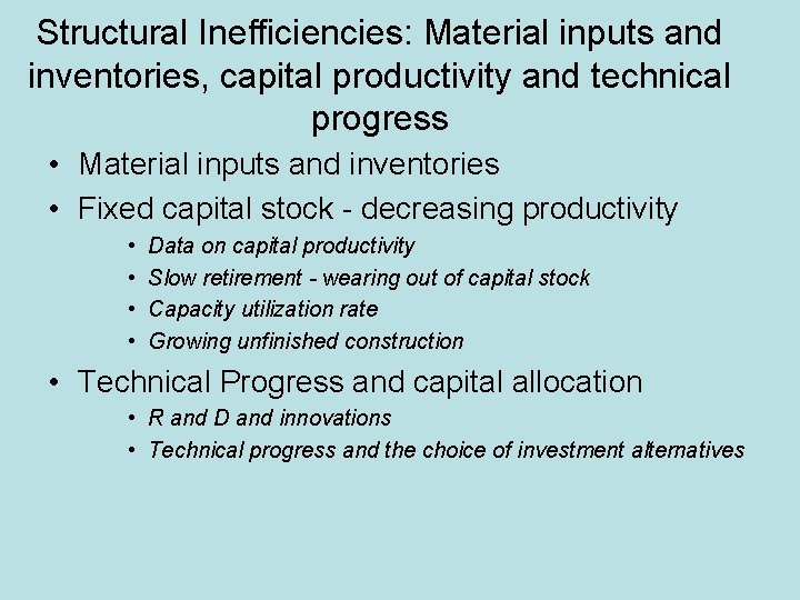 Structural Inefficiencies: Material inputs and inventories, capital productivity and technical progress • Material inputs