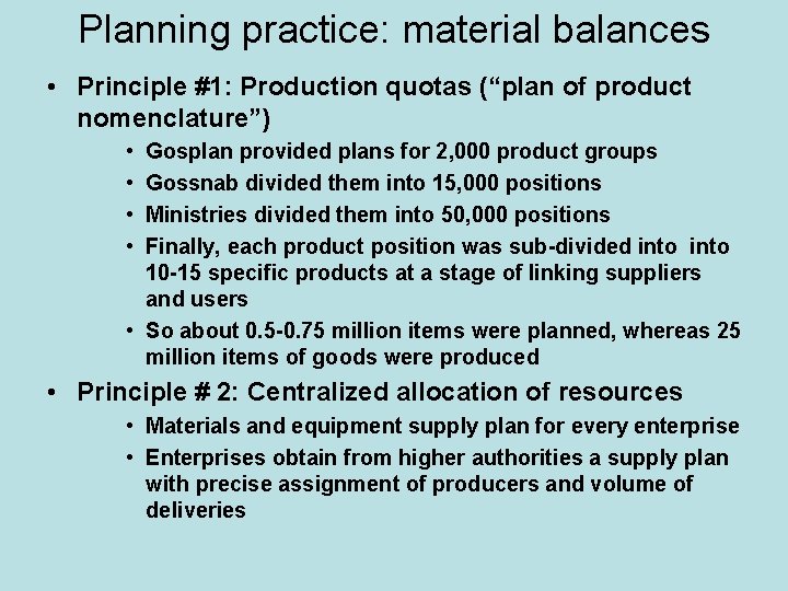 Planning practice: material balances • Principle #1: Production quotas (“plan of product nomenclature”) •