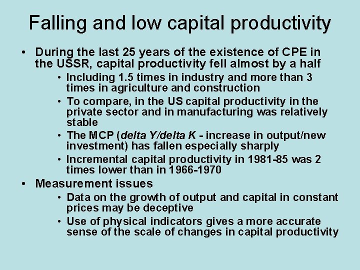 Falling and low capital productivity • During the last 25 years of the existence