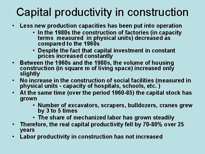 Capital productivity in construction • Less new production capacities has been put into operation