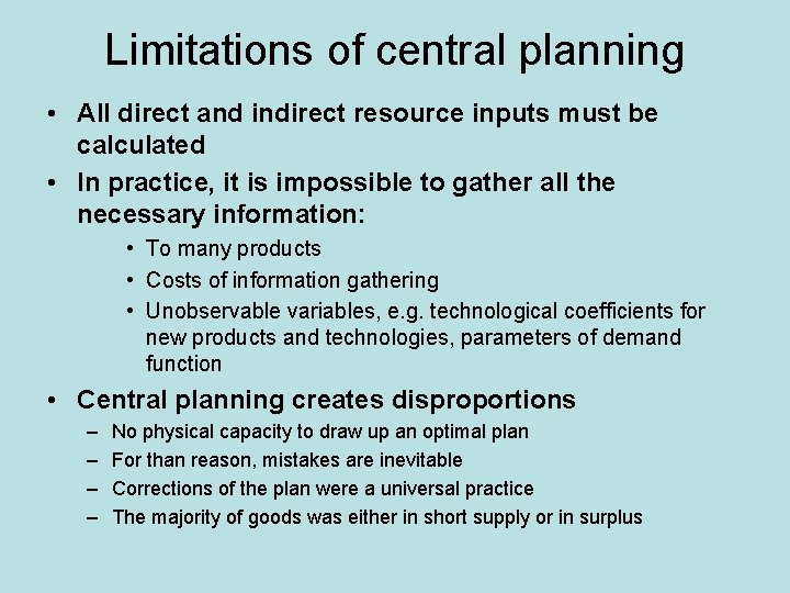 Limitations of central planning • All direct and indirect resource inputs must be calculated