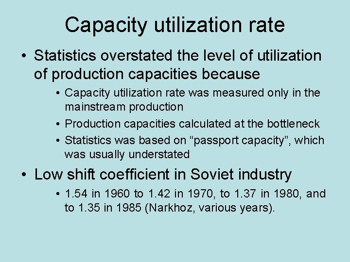 Capacity utilization rate • Statistics overstated the level of utilization of production capacities because