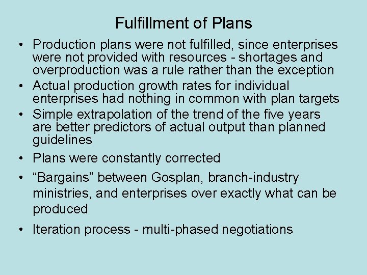 Fulfillment of Plans • Production plans were not fulfilled, since enterprises were not provided