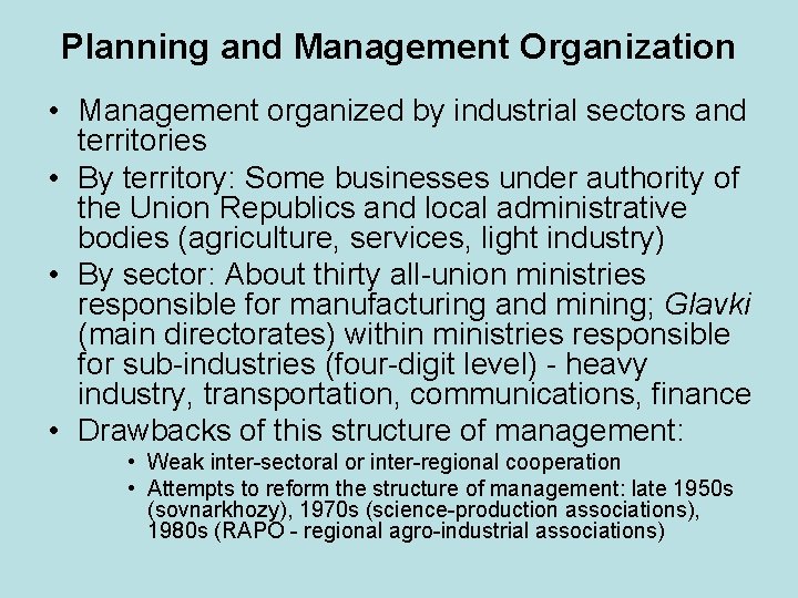 Planning and Management Organization • Management organized by industrial sectors and territories • By