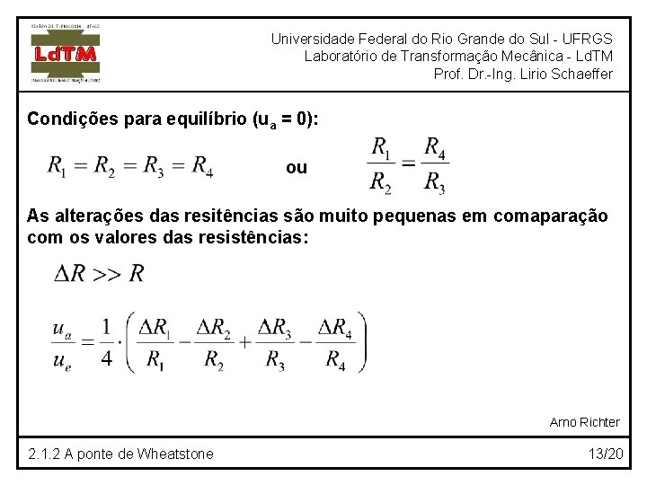 Universidade Federal do Rio Grande do Sul - UFRGS Laboratório de Transformação Mecânica -