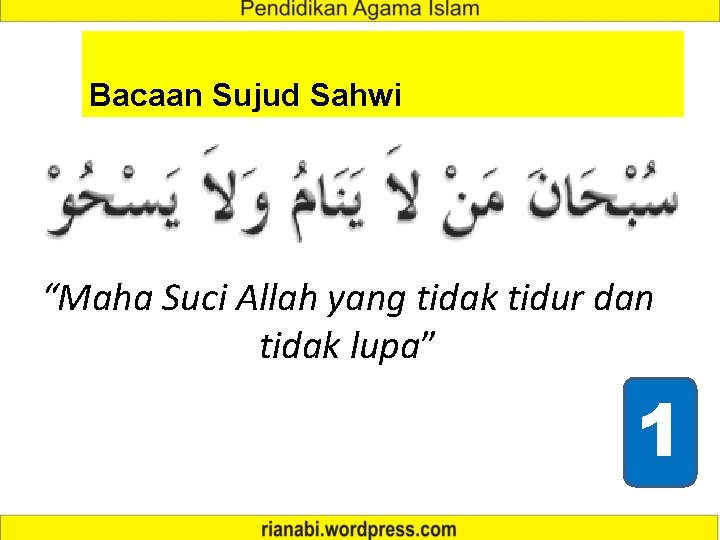 Bacaan Sujud Sahwi “Maha Suci Allah yang tidak tidur dan tidak lupa” 1 