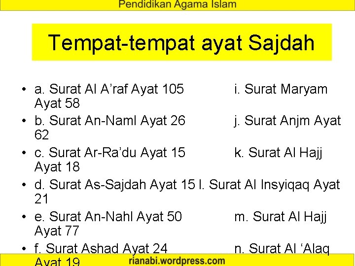 Tempat-tempat ayat Sajdah • a. Surat Al A’raf Ayat 105 i. Surat Maryam Ayat