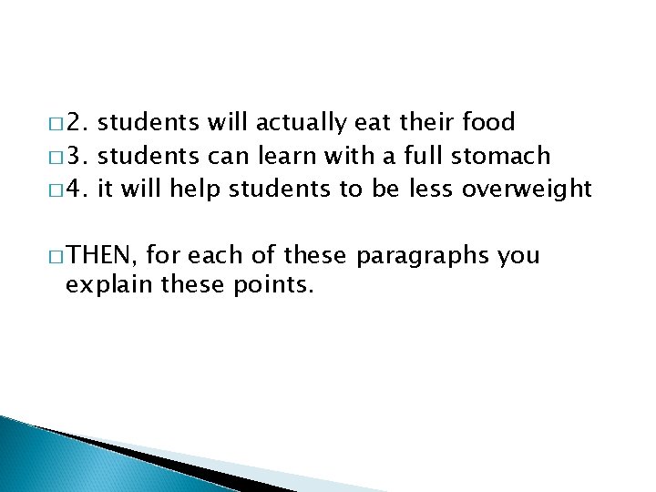 � 2. students will actually eat their food � 3. students can learn with