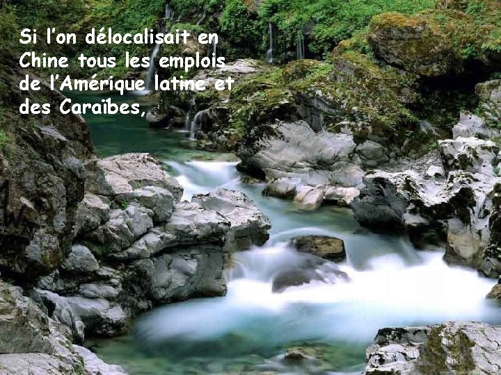 Si l’on délocalisait en Chine tous les emplois de l’Amérique latine et des Caraïbes,