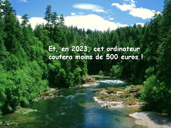 Et, en 2023, cet ordinateur coutera moins de 500 euros ! 