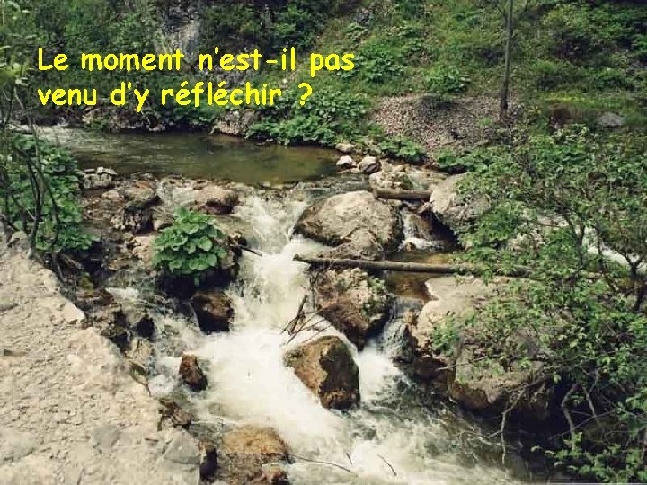 Le moment n’est-il pas venu d’y réfléchir ? 