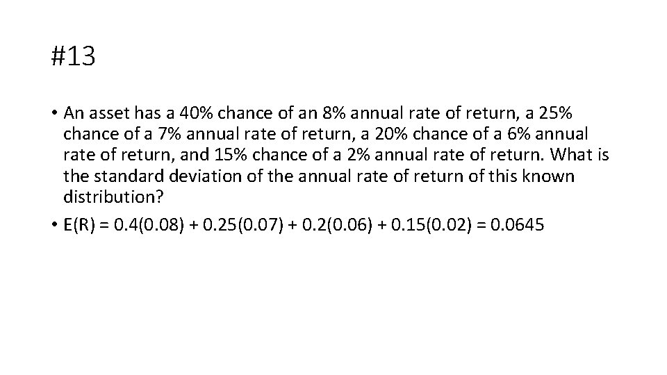 #13 • An asset has a 40% chance of an 8% annual rate of