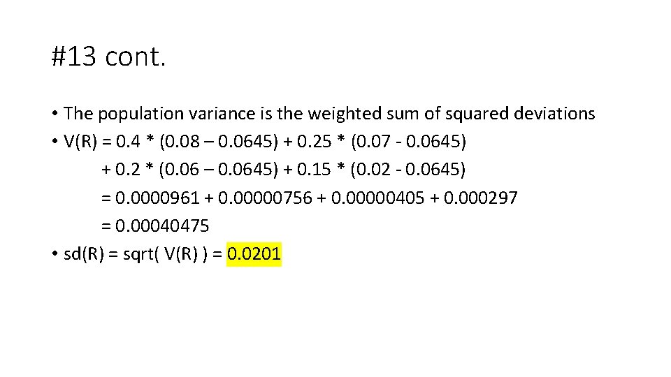 #13 cont. • The population variance is the weighted sum of squared deviations •