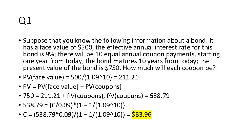 Q 1 • Suppose that you know the following information about a bond: It