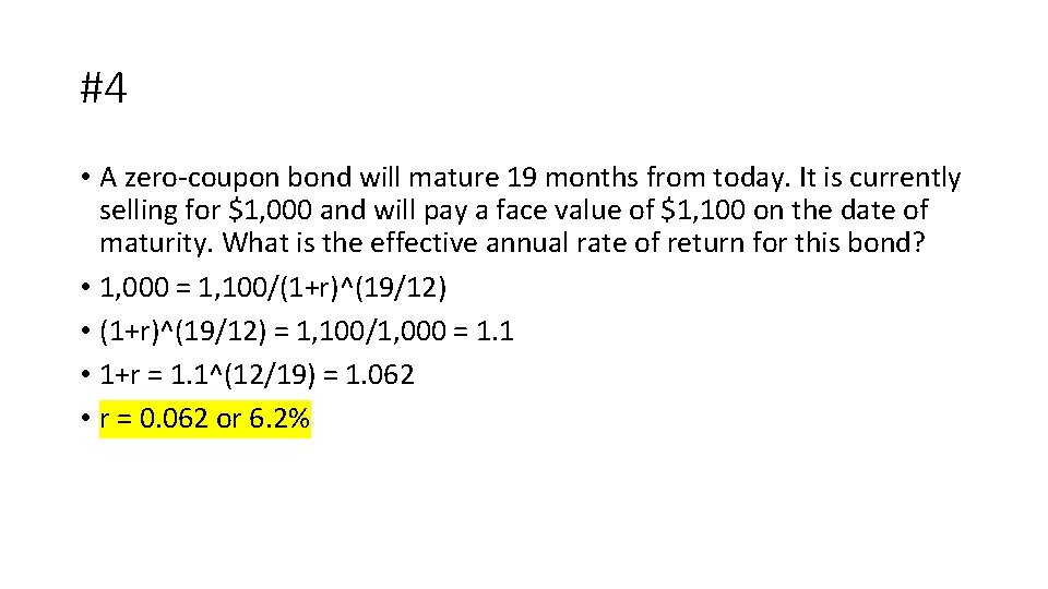 #4 • A zero-coupon bond will mature 19 months from today. It is currently