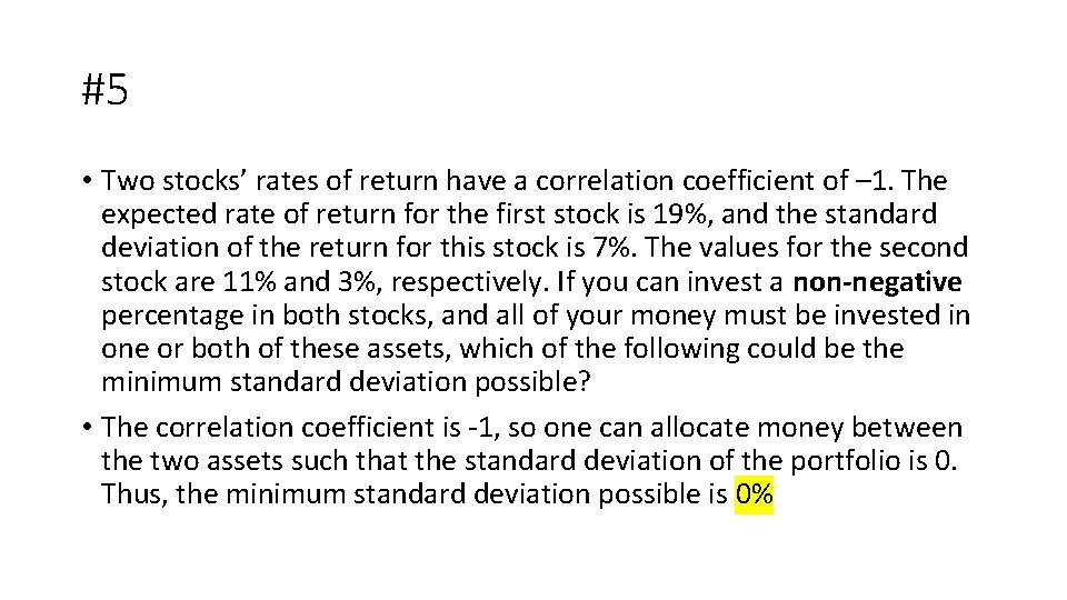 #5 • Two stocks’ rates of return have a correlation coefficient of – 1.