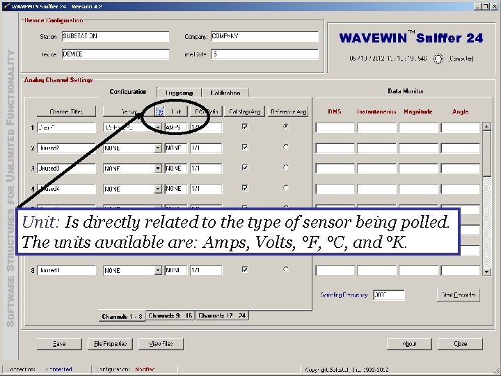 Unit: Is directly related to the type of sensor being polled. The units available