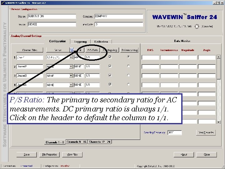 P/S Ratio: The primary to secondary ratio for AC measurements. DC primary ratio is