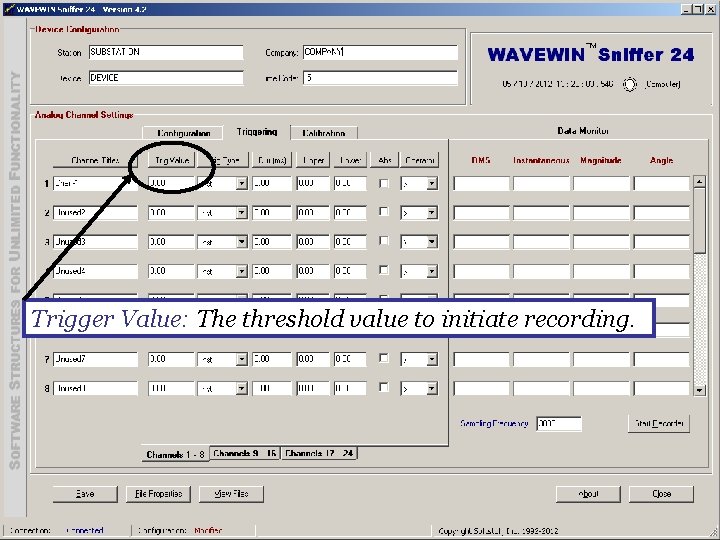 Trigger Value: The threshold value to initiate recording. 