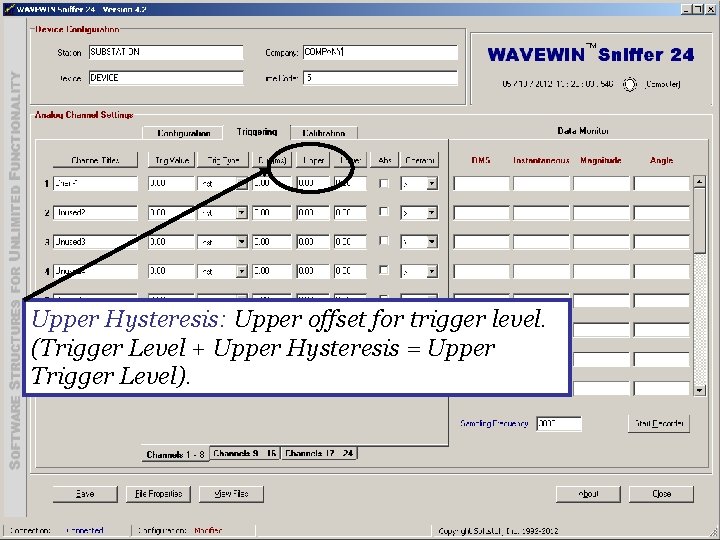 Upper Hysteresis: Upper offset for trigger level. (Trigger Level + Upper Hysteresis = Upper