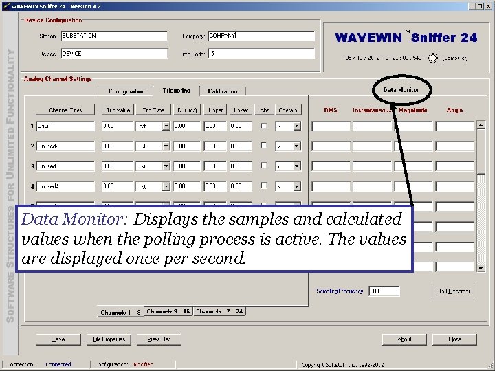 Data Monitor: Displays the samples and calculated values when the polling process is active.